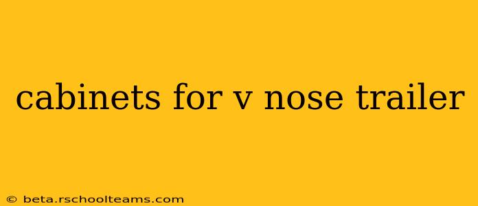 cabinets for v nose trailer