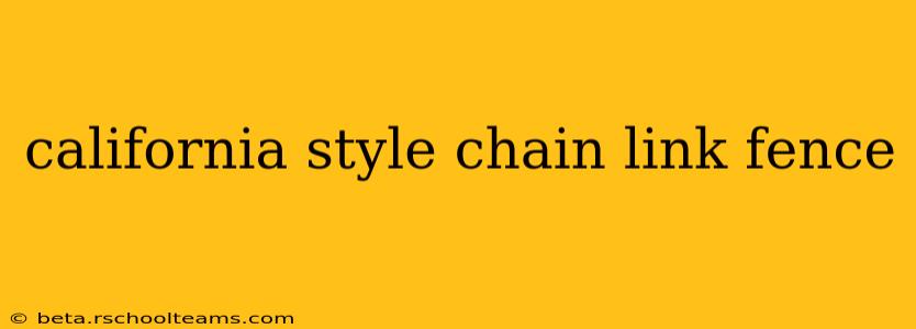 california style chain link fence