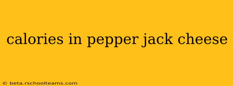 calories in pepper jack cheese