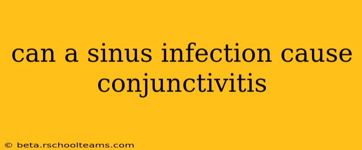 can a sinus infection cause conjunctivitis