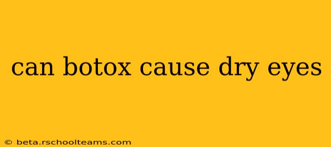 can botox cause dry eyes