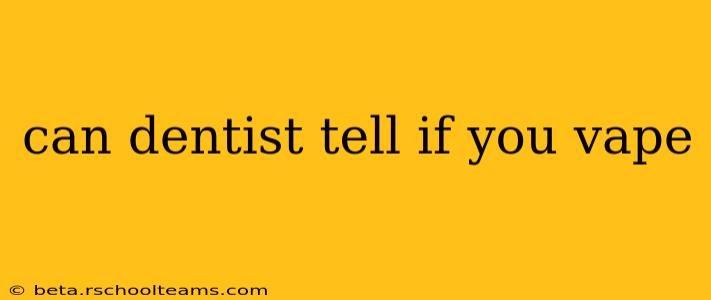 can dentist tell if you vape