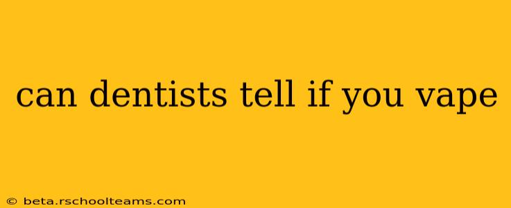 can dentists tell if you vape