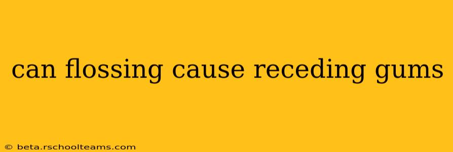 can flossing cause receding gums