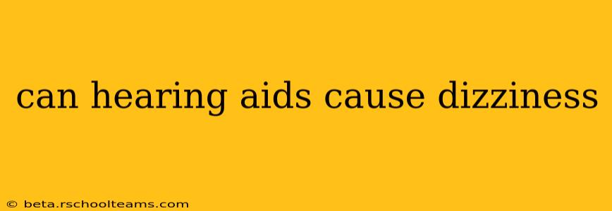 can hearing aids cause dizziness