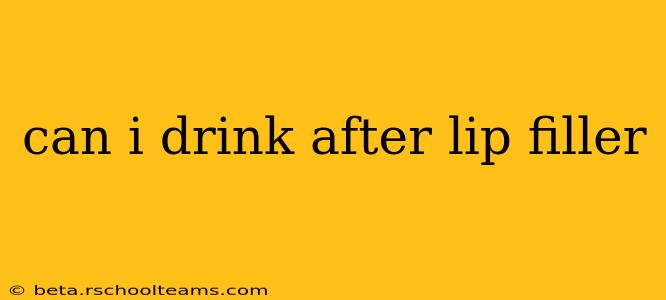 can i drink after lip filler