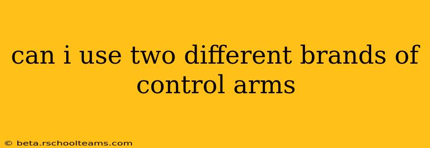 can i use two different brands of control arms