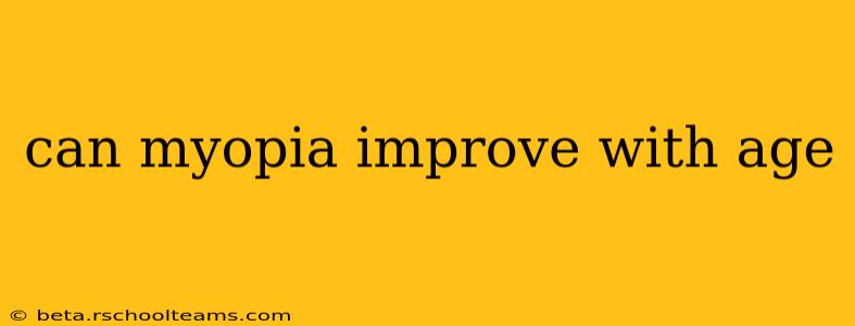 can myopia improve with age