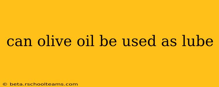 can olive oil be used as lube