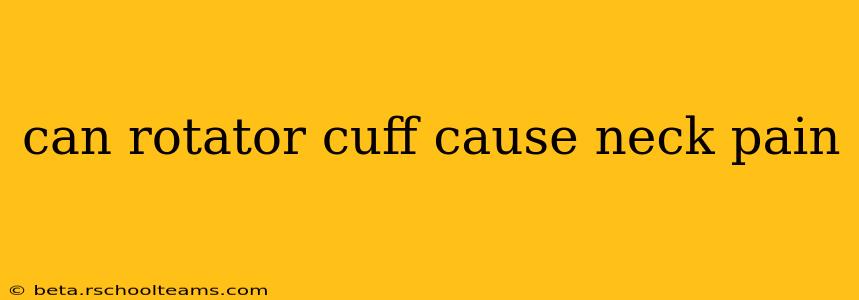 can rotator cuff cause neck pain