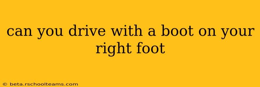 can you drive with a boot on your right foot