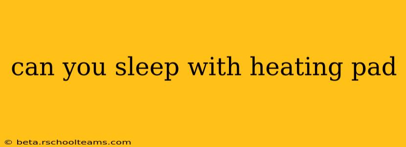 can you sleep with heating pad