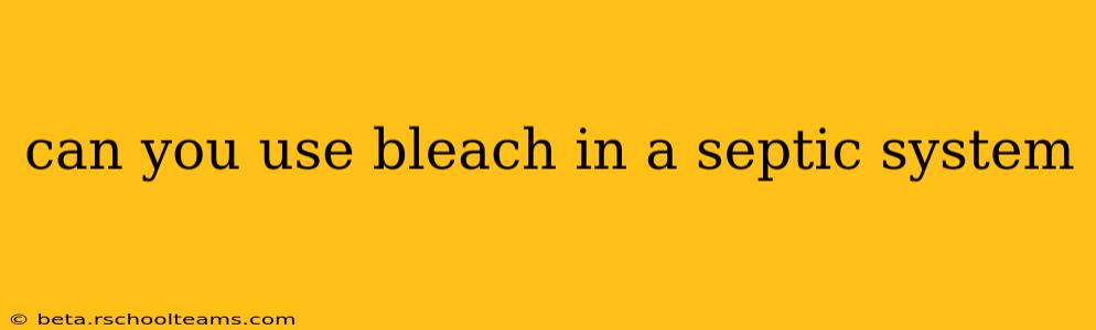 can you use bleach in a septic system