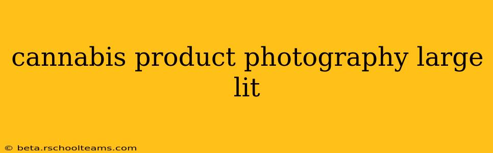 cannabis product photography large lit