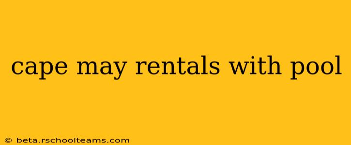 cape may rentals with pool