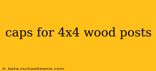 caps for 4x4 wood posts