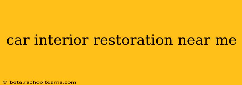 car interior restoration near me