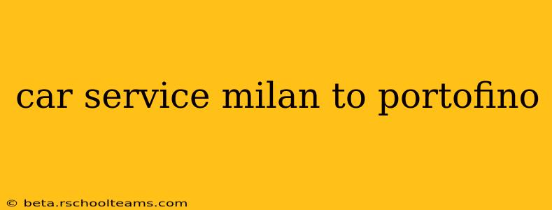 car service milan to portofino