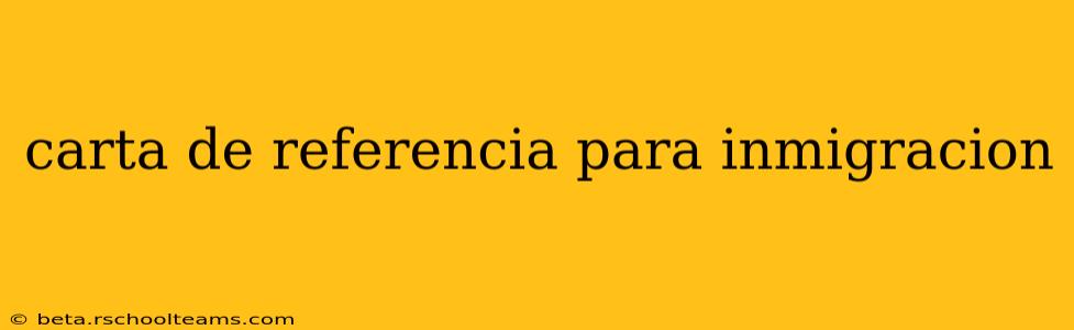 carta de referencia para inmigracion