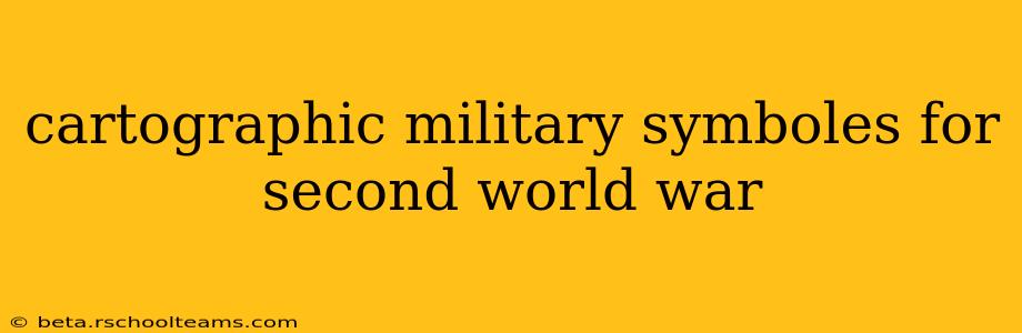 cartographic military symboles for second world war