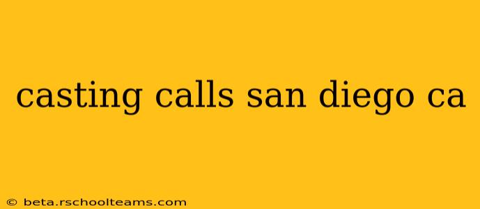 casting calls san diego ca