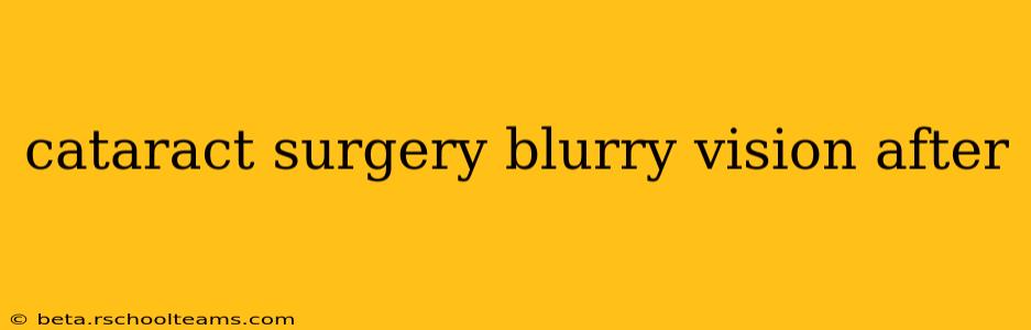 cataract surgery blurry vision after
