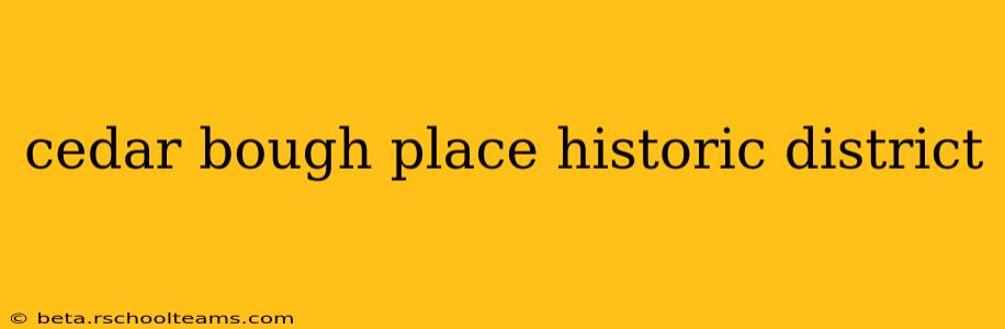 cedar bough place historic district