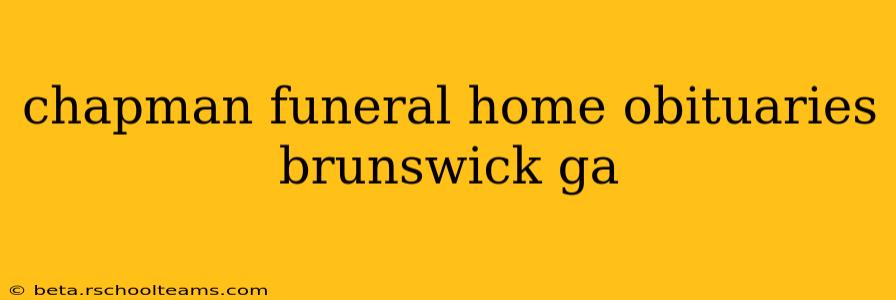 chapman funeral home obituaries brunswick ga