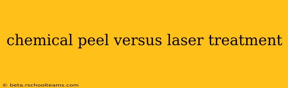 chemical peel versus laser treatment