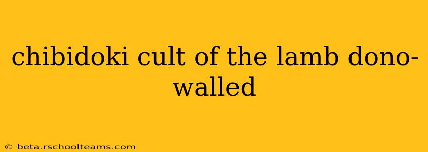chibidoki cult of the lamb dono-walled