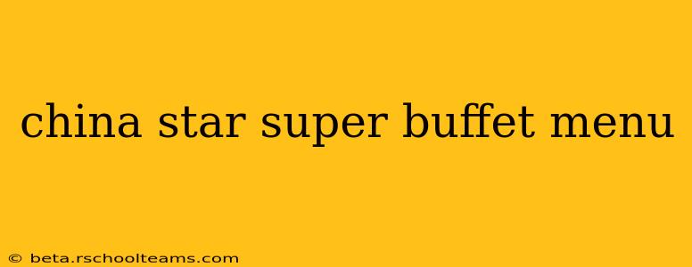 china star super buffet menu