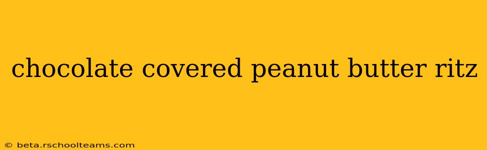 chocolate covered peanut butter ritz