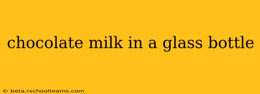 chocolate milk in a glass bottle