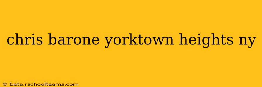 chris barone yorktown heights ny