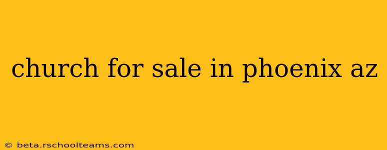 church for sale in phoenix az