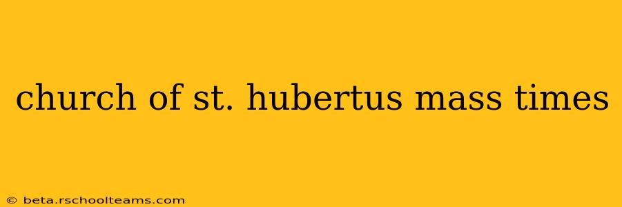 church of st. hubertus mass times