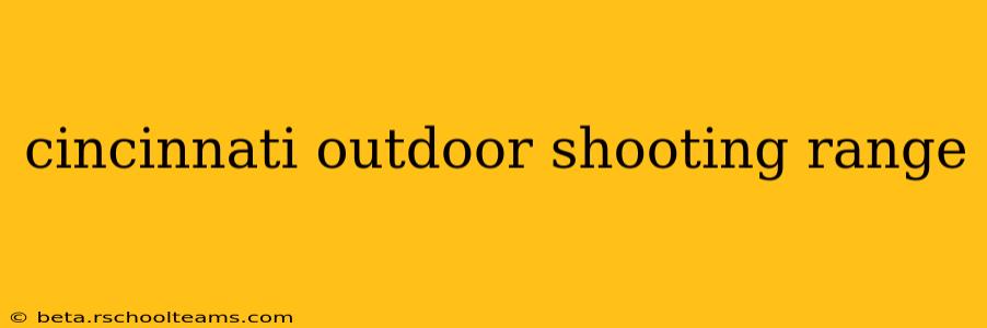 cincinnati outdoor shooting range