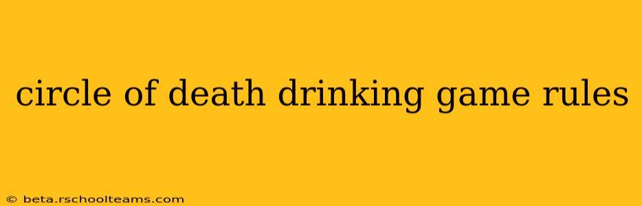 circle of death drinking game rules
