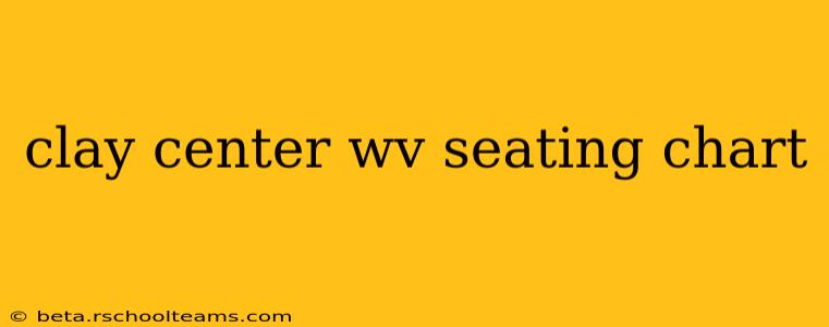 clay center wv seating chart