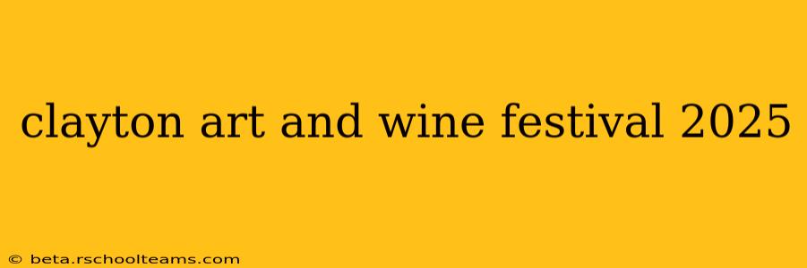 clayton art and wine festival 2025