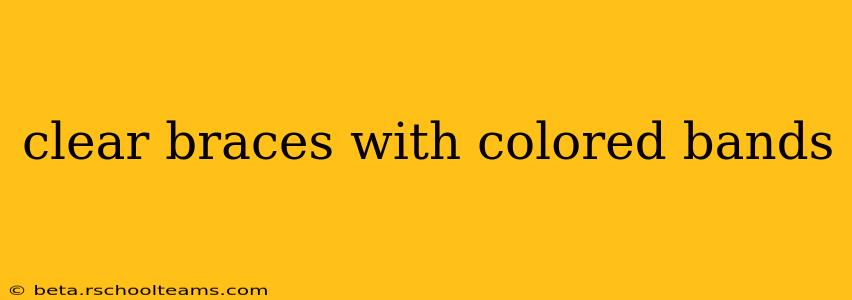 clear braces with colored bands