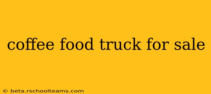 coffee food truck for sale