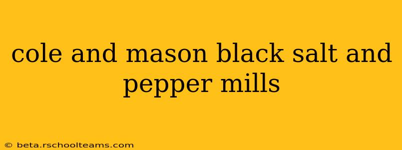 cole and mason black salt and pepper mills