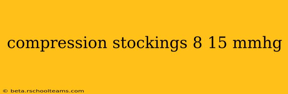 compression stockings 8 15 mmhg