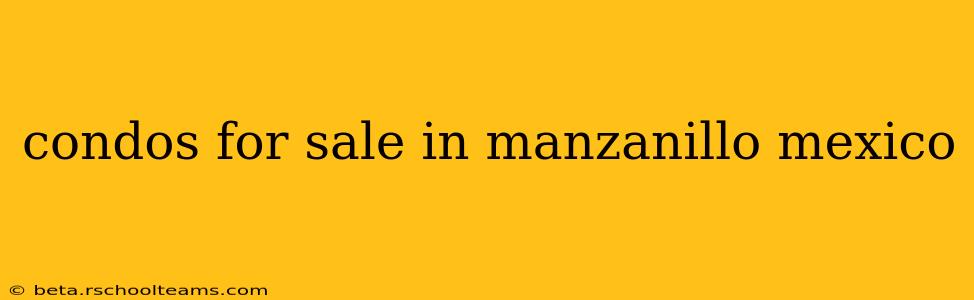 condos for sale in manzanillo mexico