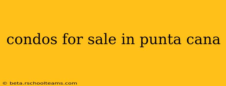 condos for sale in punta cana