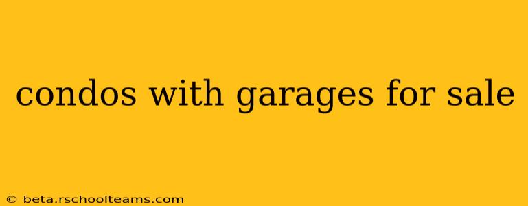 condos with garages for sale