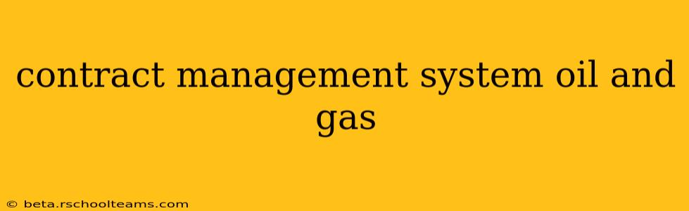 contract management system oil and gas