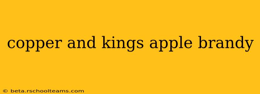 copper and kings apple brandy