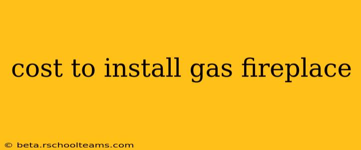 cost to install gas fireplace